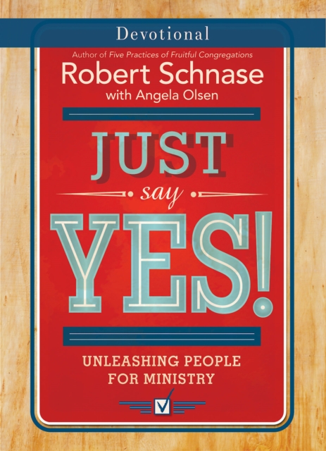 Just Say Yes! Devotional : Unleashing People for Ministry, EPUB eBook