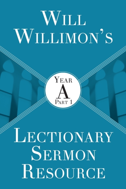 Will Willimon’s : Year A Part 1, Paperback / softback Book