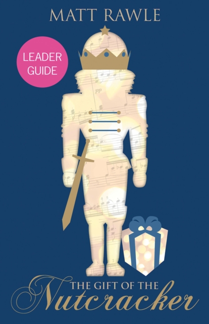 The Gift of the Nutcracker Leader Guide, EPUB eBook