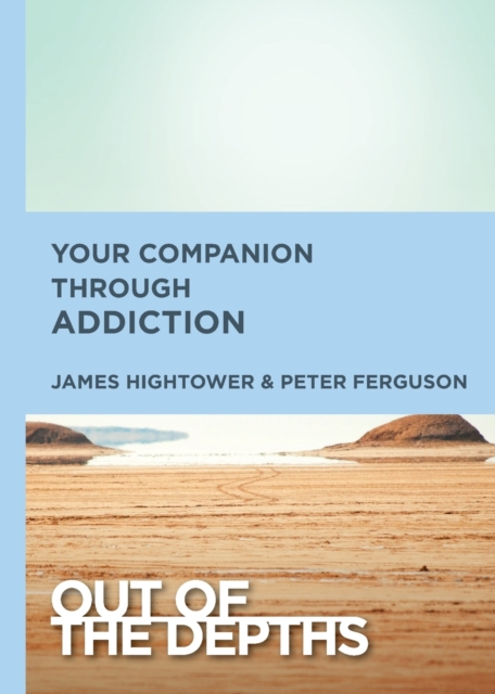 Out of the Depths: Your Companion Through Addiction, Paperback / softback Book