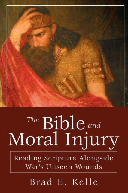 Bible and Moral Injury, The, Paperback / softback Book