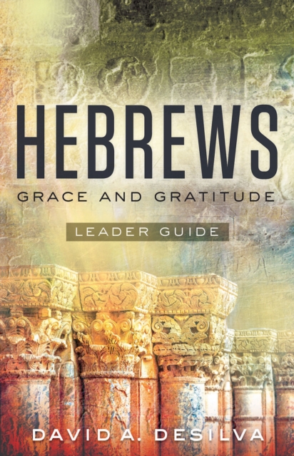Hebrews Leader Guide : Grace and Gratitude, EPUB eBook