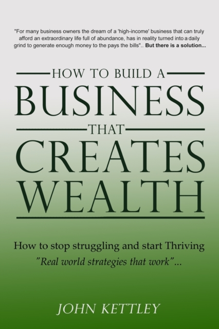 How to Build a Business that creates WEALTH, Paperback / softback Book