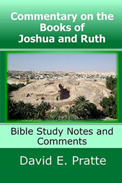 Commentary on the Books of Joshua and Ruth : Bible Study Notes and Comments, Paperback / softback Book