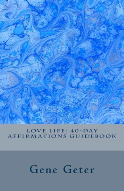 Love Life : 40-Day Affirmations Guidebook, Paperback / softback Book