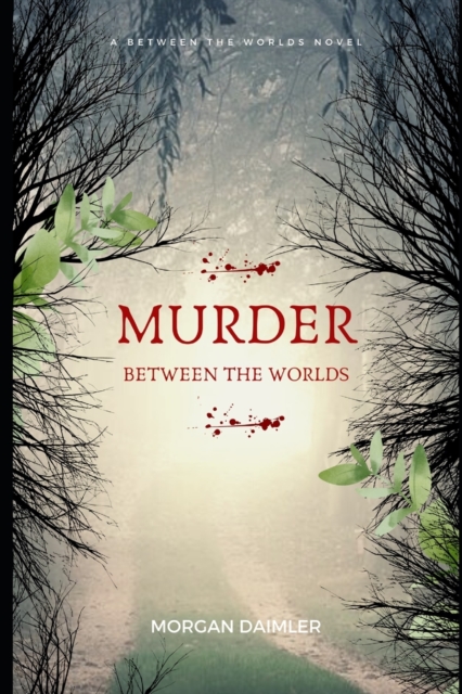 Murder Between the Worlds : a Between the Worlds Novel, Paperback / softback Book