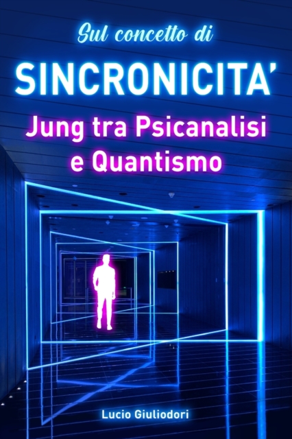 Sul concetto di sincronicita : Jung tra psicanalisi e quantismo., Paperback / softback Book