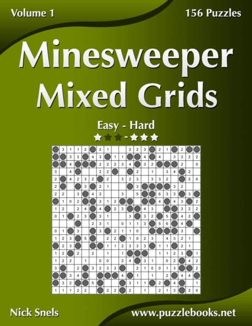 Minesweeper Mixed Grids - Easy to Hard - Volume 1 - 156 Puzzles, Paperback / softback Book