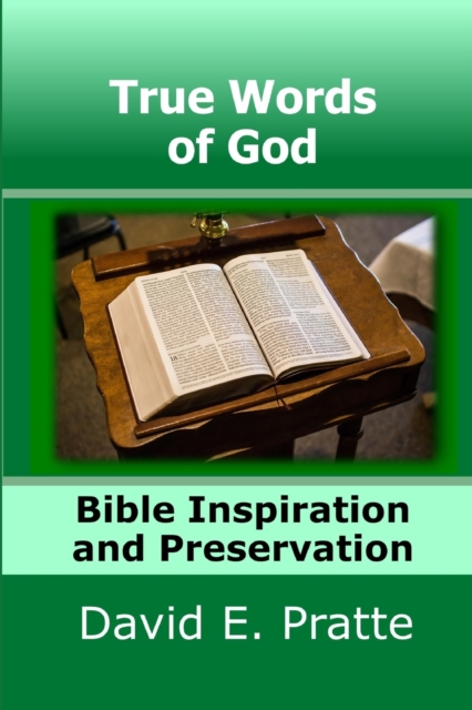 True Words of God : Bible Inspiration and Preservation, Paperback / softback Book