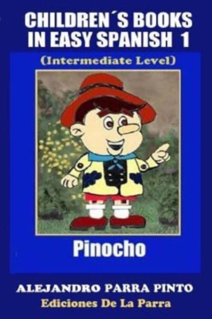 Childrens Books In Easy Spanish 1 : Pinocho (Intermediate Level), Paperback / softback Book