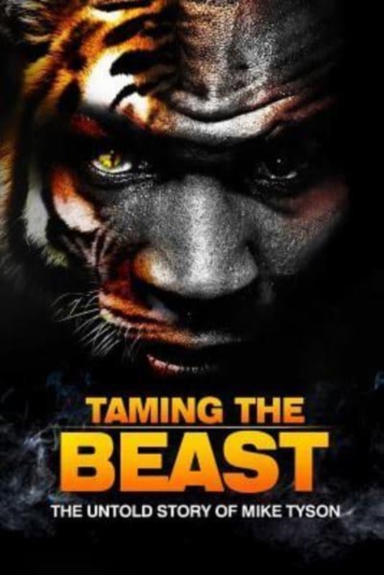 Taming the Beast : The Untold Story of Mike Tyson, Paperback / softback Book
