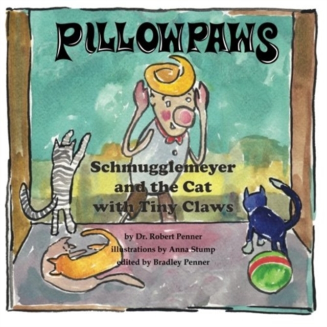 Pillowpaws : Schmugglemeyer and the Cat with Tiny Claws, Paperback / softback Book