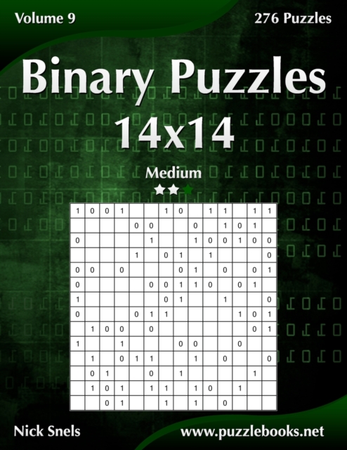 Binary Puzzles 14x14 - Medium - Volume 9 - 276 Puzzles, Paperback / softback Book