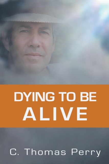 Dying to Be Alive, Paperback / softback Book