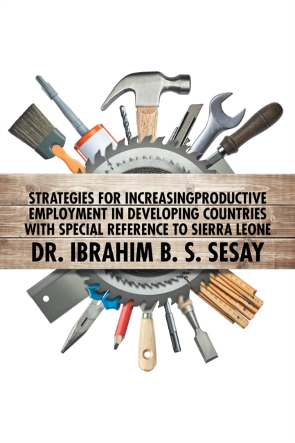 Strategies for Increasing Productive Employment in Developing Countries with Special Reference to Sierra Leone, EPUB eBook