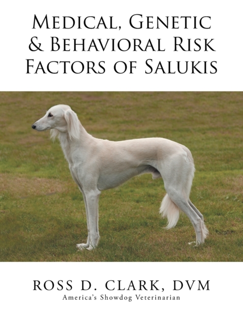 Medical, Genetic & Behavioral Risk Factors of Salukis, Paperback / softback Book