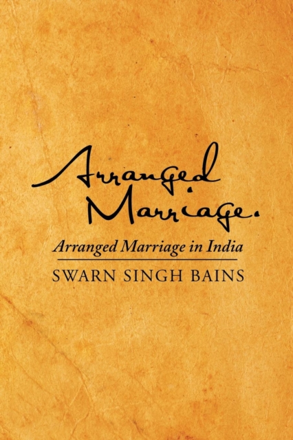 Arranged Marriage : Arranged Marriage in India, Paperback / softback Book