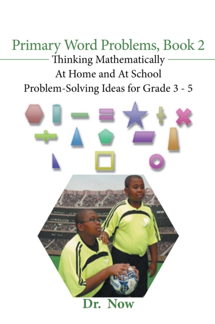 Primary Word Problems, Book 2 : Thinking Mathematically at Home and at School Problem-Solving Ideas for Grades 3-5, EPUB eBook