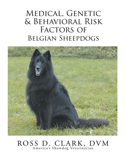 Medical, Genetic & Behavioral Risk Factors of Belgian Sheepdogs, EPUB eBook