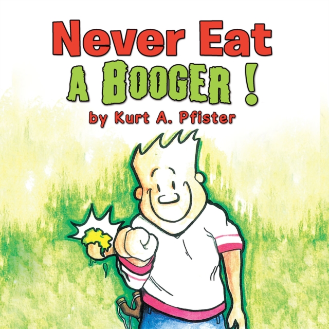 Never Eat a Booger !, EPUB eBook