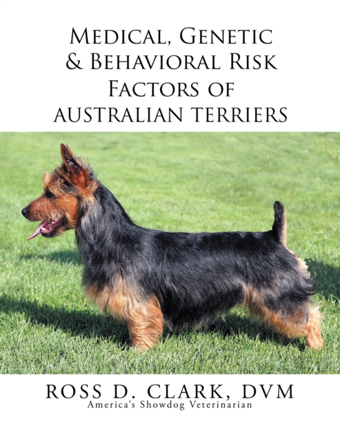 Medical, Genetic & Behavioral Risk Factors of  Australian Terriers, EPUB eBook