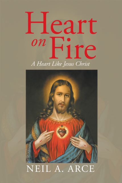 Heart on Fire : A Heart Like Jesus Christ, EPUB eBook
