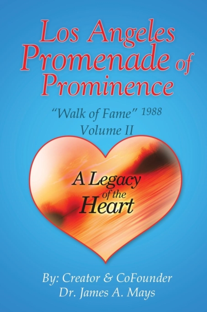 Los Angeles Promenade of Prominence : "Walk of Fame" 1988 - A Legacy of the Heart, Paperback / softback Book