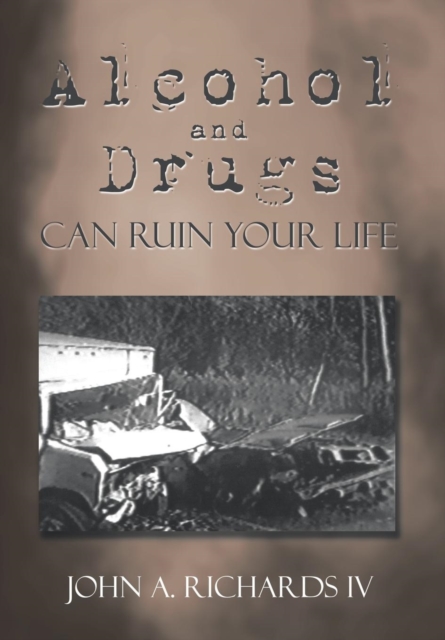 Alcohol and Drugs can Ruin Your Life, Hardback Book
