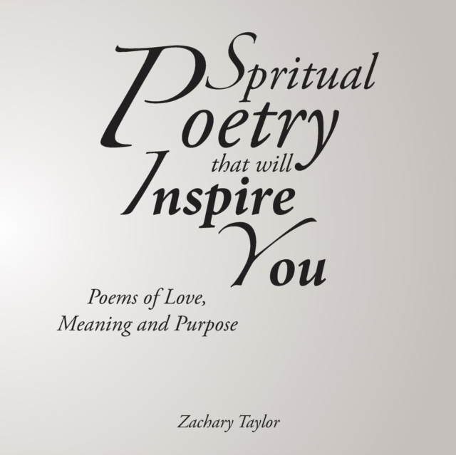 Poetry That Will Inspire You : Poems of Love, Meaning and Purpose, Paperback / softback Book