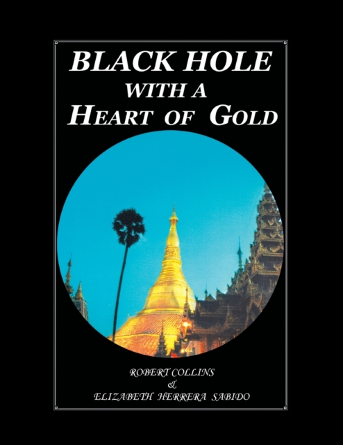 Black Hole with a Heart Of Gold (FULL COLOR), Paperback / softback Book