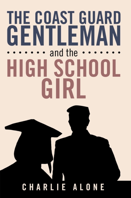 The Coast Guard Gentleman and the High School Girl, EPUB eBook