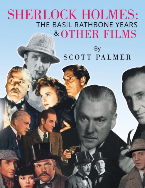 Sherlock Holmes : The Basil Rathbone Years & Other Films, Paperback / softback Book