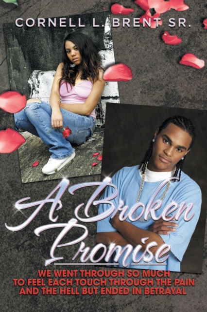 A Broken Promise : We went through so much To feel each touch Through the pain and the hell But ended in betrayal, Paperback / softback Book