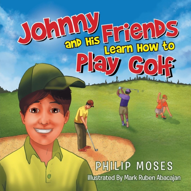Johnny and His Friends Learn How to Play Golf, Paperback / softback Book