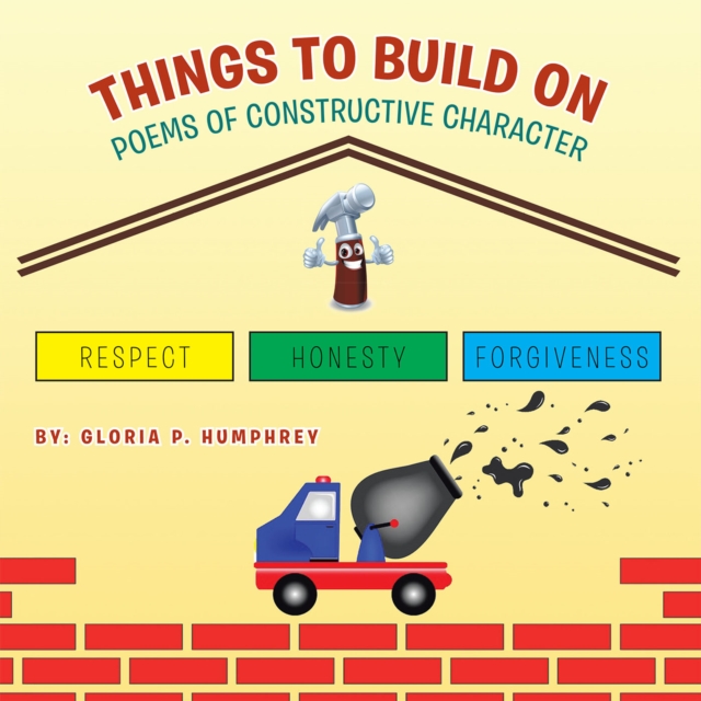 Things to Build On : Poems of Constructive Character, EPUB eBook