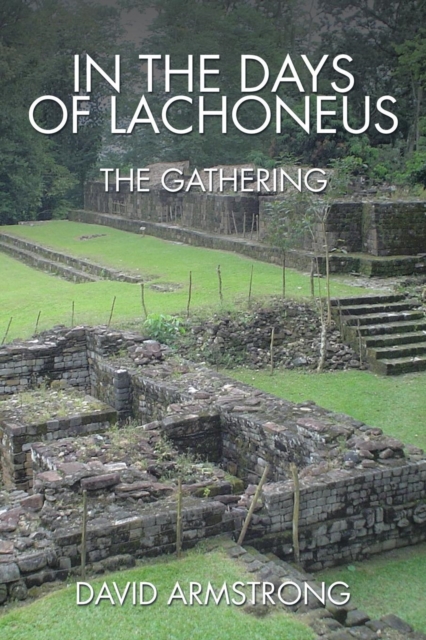 In the Days of Lachoneus : The Gathering, Paperback / softback Book