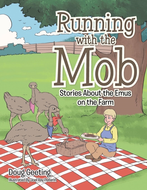 Running with the Mob : Stories about the Emus on the Farm, Paperback / softback Book