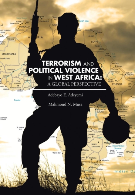 Terrorism and Political Violence in West Africa : A Global Perspective, Hardback Book