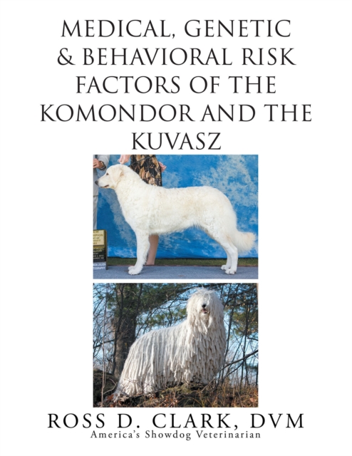 Medical, Genetic & Behavioral Risk Factors of   Kuvaszok and  Komondor, EPUB eBook
