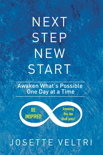 Next Step New Start : Awaken What'S Possible One Day at a Time, EPUB eBook