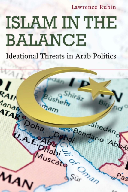 Islam in the Balance : Ideational Threats in Arab Politics, Paperback / softback Book