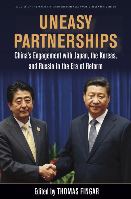 Uneasy Partnerships : China's Engagement with Japan, the Koreas, and Russia in the Era of Reform, Paperback / softback Book