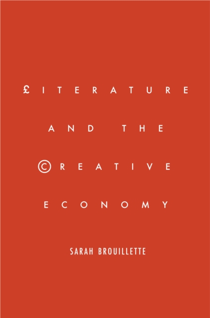 Literature and the Creative Economy, Paperback / softback Book