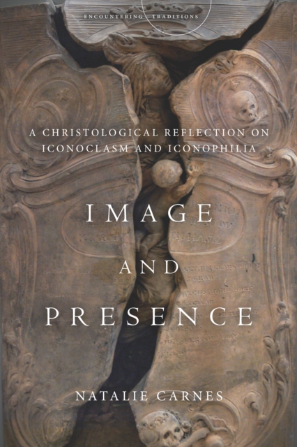 Image and Presence : A Christological Reflection on Iconoclasm and Iconophilia, Paperback / softback Book