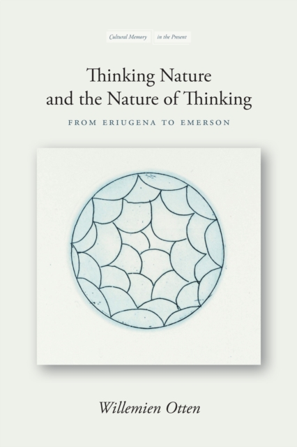 Thinking Nature and the Nature of Thinking : From Eriugena to Emerson, Hardback Book