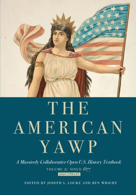 The American Yawp : A Massively Collaborative Open U.S. History Textbook, Vol. 2: Since 1877, Paperback / softback Book