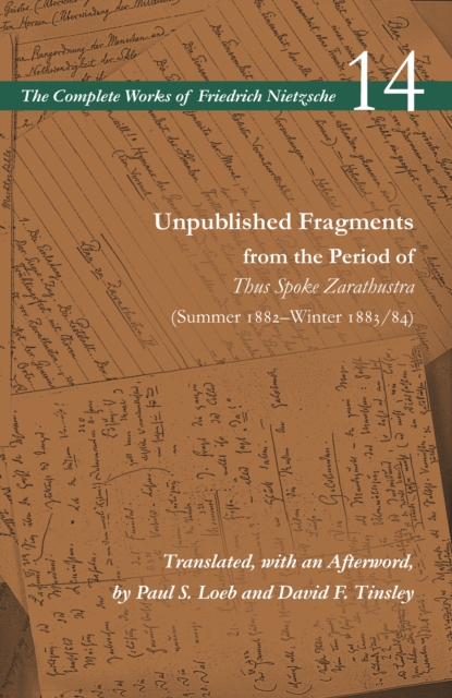 Unpublished Fragments from the Period of Thus Spoke Zarathustra (Summer 1882-Winter 1883/84) : Volume 14, Paperback / softback Book