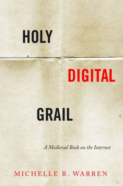 Holy Digital Grail : A Medieval Book on the Internet, Hardback Book