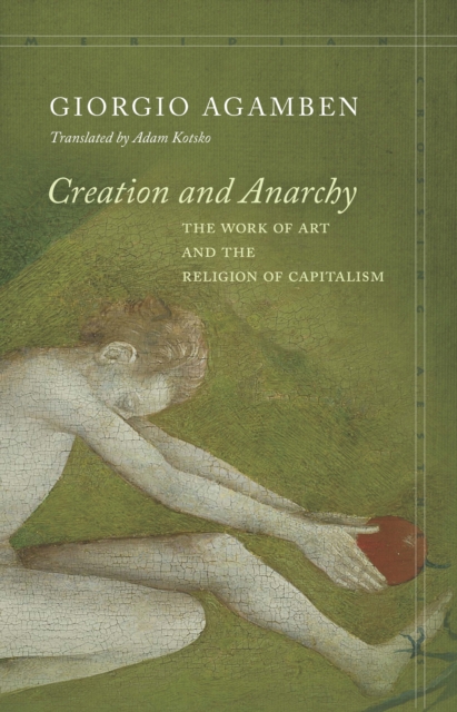 Creation and Anarchy : The Work of Art and the Religion of Capitalism, Hardback Book