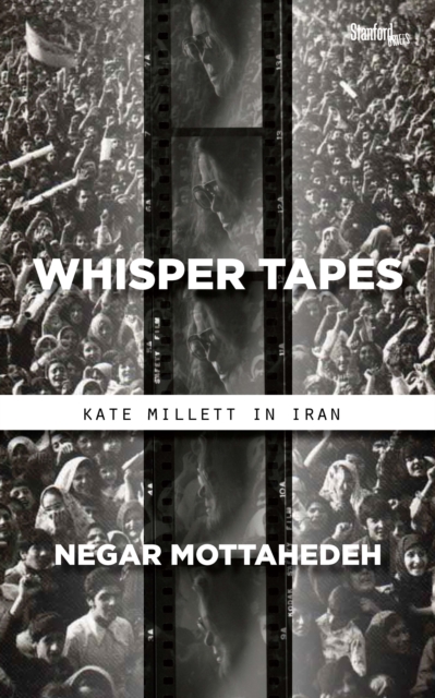 Whisper Tapes : Kate Millett in Iran, Paperback / softback Book